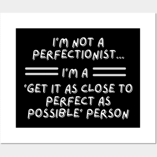 I'm not a perfectionist Posters and Art